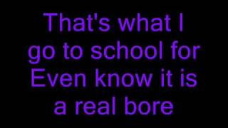 Busted  What i go to school for with LYRICS [upl. by Awe]