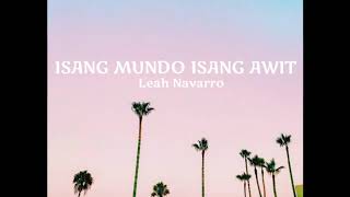 Isang Mundo Isang Awit Lyrics — Leah Navarro [upl. by Carr41]