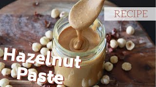 Deeply Roasted Hazelnut Paste  How to Make Nut Butter [upl. by Eluk]