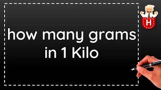 how many grams in 1 Kilo [upl. by Sylvanus]