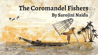 THE COROMANDEL FISHERS by Sarojini Naidu explained easily in English [upl. by Alberto]