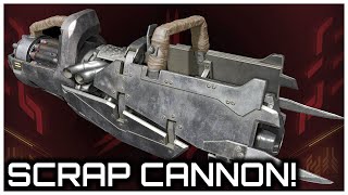 Scrap Cannon  The Armory [upl. by Nylssej]