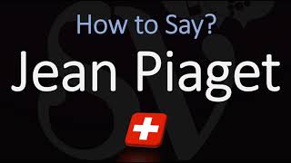 How to Pronounce Jean Piaget CORRECTLY [upl. by Jordans]