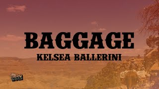 Kelsea Ballerini  Baggage Lyrics [upl. by Gabbi]