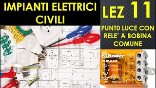 11Punto luce con relè a bobina comune Semplice e commutato Schemi funzionali e di montaggio [upl. by Samau]