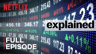 Explained  The Stock Market  FULL EPISODE  Netflix [upl. by Lindemann]