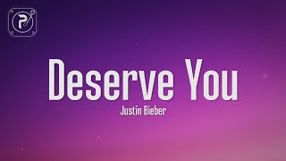 Justin Bieber  Deserve You Lyrics [upl. by Karee]