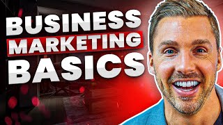 Understanding Marketing Basics For Businesses  Marketing 101 [upl. by Onifur631]