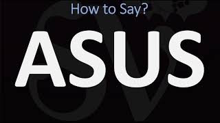 How to Pronounce ASUS  AND WHY [upl. by Leandro]