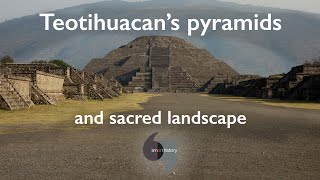 Teotihuacan’s pyramids and sacred landscape [upl. by Nawak89]