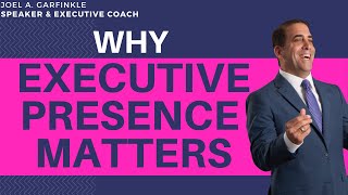 Why Does Executive Presence Matter [upl. by Nnaacissej]