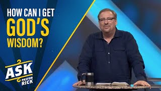 How Can I Get Gods Wisdom  Ask Pastor Rick [upl. by Vernice]