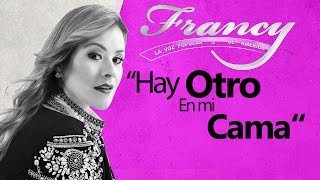 Francy  Hay Otro en mi Cama  letra [upl. by Gronseth470]