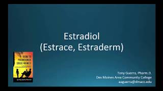 CC How to Pronounce estradiol Estrace Estraderm Backbuilding Pharmacology [upl. by Leeda]