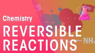 What Are Reversible Reactions  Reactions  Chemistry  FuseSchool [upl. by Lebaron]