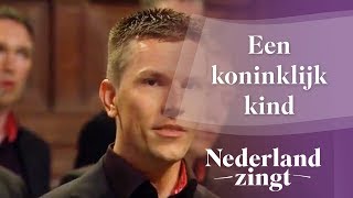 Nederland Zingt Een koninklijk kind [upl. by Akenihs350]