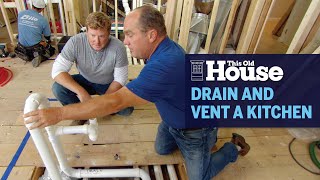 How to Drain and Vent a Kitchen  This Old House [upl. by Ane188]