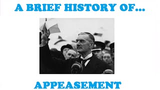 A Brief History of Appeasement [upl. by Acirrej]