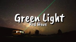 Rod Wave  Green Light Lyrics [upl. by Intirb]