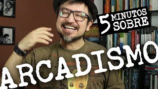 5 minutos Ep 05  Arcadismo [upl. by Vonny]