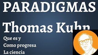 Que es un ParadigmaThomas Kuhn [upl. by Timmi586]