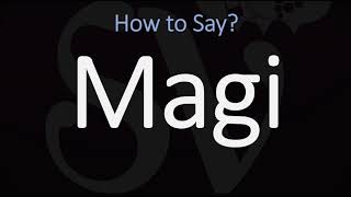 How to Pronounce Magi CORRECTLY [upl. by Akerdal]