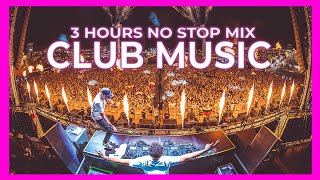 CLUB MUSIC MIX 2025 🔥 Best Mashups Of Popular Songs 2024 50K Subscribers  DJ 3 HOURS MIX [upl. by Garey511]