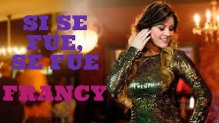 Si se fue se fue  Francy LETRA [upl. by Basil]