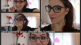 Choisir ses lunettes 2  Mes conseils [upl. by Johnathon]