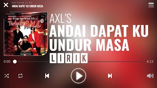 AXLs  Andai Dapat Ku Undur Masa Lirik [upl. by Schreibman]