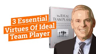 3 Essential Virtues Of Ideal Team Player  Patrick Lencioni [upl. by Thomas735]