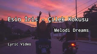 Esin İris  Çilek Kokusu Lyrics [upl. by Debor]