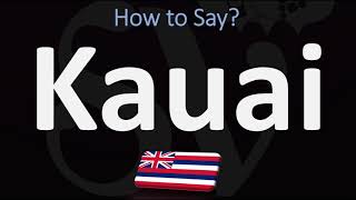 How to Pronounce Kauai CORRECTLY [upl. by Nytsuj755]