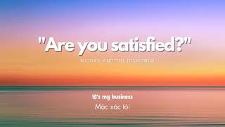 Vietsub  Are You Satisfied  Marina amp The Diamonds  Lyrics Video [upl. by Eimoan]