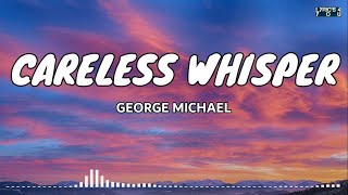 George Michael  Careless Whisper Lyrics🎵🎵 TikTok Version [upl. by Staley214]