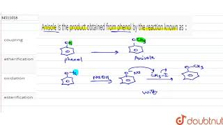 Anisole is the product obtained from phenol by the reaction known as [upl. by Mutua249]