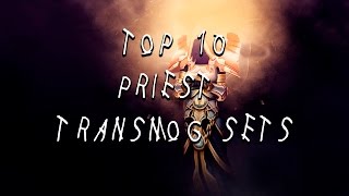 Top 10 Priest Transmog Sets  With location guide World of Warcraft [upl. by Atinniuq461]