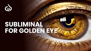 Golden Eyes Subliminal Extremely Powerful Biokinesis to Get Golden Eyes [upl. by Grimbly]