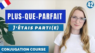 How and When to use the PLUSQUEPARFAIT in French  French Conjugation Course  Lesson 42 [upl. by Nnyleuqaj274]