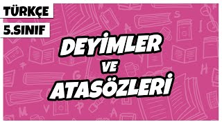 5 Sınıf Türkçe  Deyimler ve Atasözleri  2022 [upl. by Agarhs]