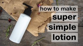 How to Make DIY Super Simple Moisturizing Lotion beginner friendly [upl. by Palmer]