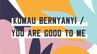 Kumau Bernyanyi  You Are Good To Me Official Lyric Video  JPCC Worship Kids [upl. by Nibbor143]