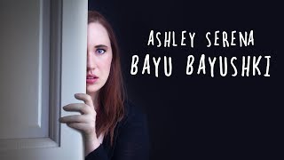 Bayu Bayushki Russian Wolf Lullaby  Ashley Serena [upl. by Gnouhc]