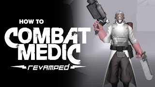 ArraySeven How To Combat Medic Revamped [upl. by Lilyan]