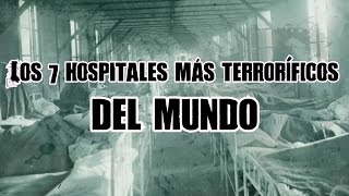 Los 7 hospitales más terroríficos del mundo  DrossRotzank [upl. by Tutt]