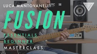 Luca Mantovanellis Fusion Essentials Masterclass Beginner  JTC Guitar [upl. by Orwin537]