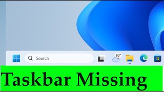 Taskbar Missing from Windows 1011 How to FIX 3 Methods [upl. by Arikaahs]