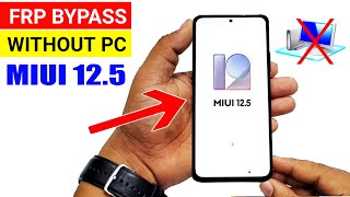 All Xiaomi MIUI 1252 FRP LOCK BYPASS Without PC 🔥 [upl. by Farris659]