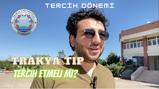 TRAKYA TIP  TERCİH ETMELİ Mİ [upl. by Blockus]