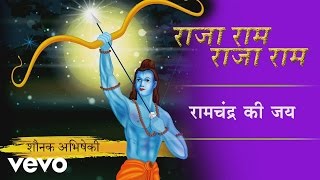 Ram Chandra Ki Jai  Full Song Audio  Raja Ram Raja Ram  Shaunak Abhisheki [upl. by Behm439]